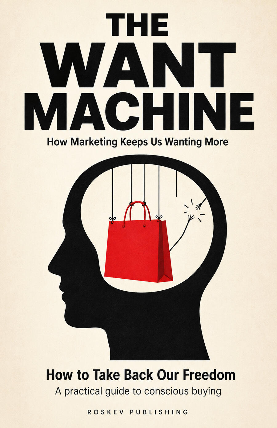 The Want Machine Front cover of The Want Machine by Roskev Publishing